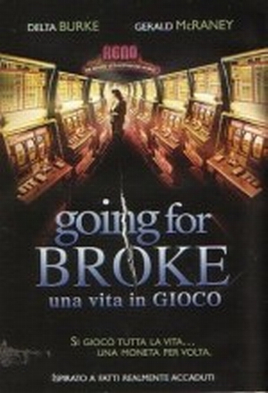 Going for broke - Una vita in gioco - dvd ex noleggio distribuito da 