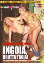 INGOIA, BRUTTA TROIA! - dvd hard nuovi