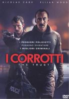 I corrotti - The trust - dvd ex noleggio 21 giorni